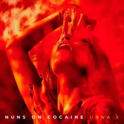 Nuns On Cocaine by UNNA X album reviews, ratings, credits