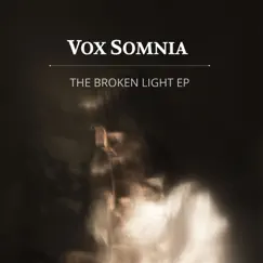 The Broken Light EP by Vox Somnia album reviews, ratings, credits
