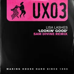 Lookin' Good (Sam Divine Remix) - Single by Lisa Lashes & Sam Divine album reviews, ratings, credits