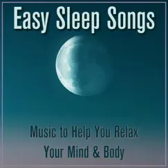 Easy Sleep Songs: Music to Help You Relax Your Mind & Body by RelaxingRecords & EasySleepDreams album reviews, ratings, credits