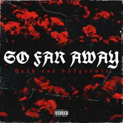 So Far Away - Single by Daash!, 2gaudy & Ig4 Music album reviews, ratings, credits