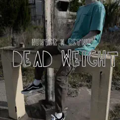 Dead Weight - Single by Hunter Ross album reviews, ratings, credits