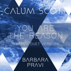 You Are the Reason (French Duet Version) - Single by Calum Scott & Barbara Pravi album reviews, ratings, credits