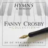 Fanny Crosby Collection 20 of Her Best Hymns on Piano album lyrics, reviews, download
