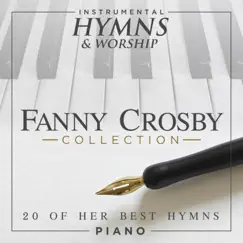 Fanny Crosby Collection 20 of Her Best Hymns on Piano by Instrumental Hymns and Worship album reviews, ratings, credits