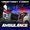 Ambulance (feat. Tonk Wit Tha Gift) - Single album lyrics, reviews, download