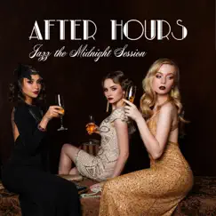 After Hours – Jazz the Midnight Session: Best Smooth & Soft Jazz Music Mix by Jazz Night Music Paradise album reviews, ratings, credits