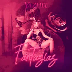 Fantasias - Single by Yazhee album reviews, ratings, credits