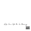 Life Can Oft Be So Boring album lyrics, reviews, download