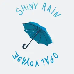 Shiny Rain - Single by Opal Voyage album reviews, ratings, credits