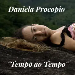 Tempo Ao Tempo - Single by Daniela Procopio album reviews, ratings, credits