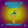 Bring It Back - Single album lyrics, reviews, download