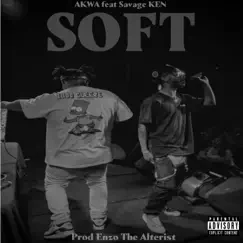 Soft (feat. Savage Ken) - Single by Akwa album reviews, ratings, credits