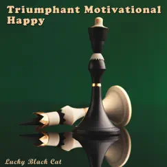 Triumphant Motivational Happy - Single by LuckyBlackCat album reviews, ratings, credits