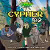 Cypher 02 (feat. Aidy Dee & Marty Ans) - Single album lyrics, reviews, download