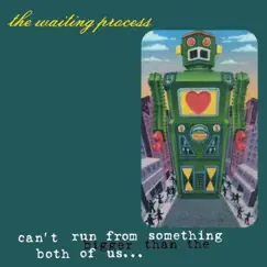Can't Run From Something Bigger Than the Both of Us - EP by The Waiting Process album reviews, ratings, credits