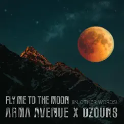 Fly Me to the Moon (In Other Words) - Single by Arma Avenue & Dzouns album reviews, ratings, credits
