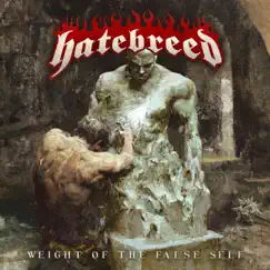 Weight of the False Self by Hatebreed album reviews, ratings, credits