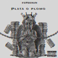 Plata o Plomo - Single by Ferdinin album reviews, ratings, credits