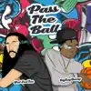 Pass the Ball (feat. BigKayBeezy) - Single album lyrics, reviews, download