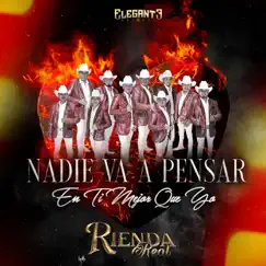 Nadie Va A Pensar En Ti Mejor Que Yo - Single by Conjunto Rienda Real album reviews, ratings, credits