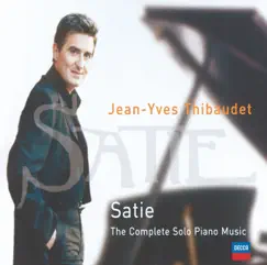 Satie: The Complete Solo Piano Music by Jean-Yves Thibaudet album reviews, ratings, credits