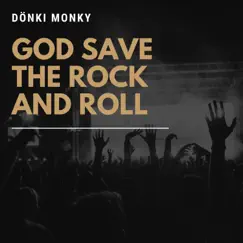God save the Rock and Roll - Single by Dönki Monky album reviews, ratings, credits