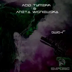 Swish - Single by Acid Tymekk & Aneta Wisniewska album reviews, ratings, credits