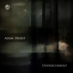 Undercurrent - Single by Adam Hurst album reviews, ratings, credits