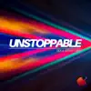 Unstoppable - Single album lyrics, reviews, download