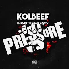 Pressure (feat. Bobby B Mac & GxUNO) - Single by Kolbeef album reviews, ratings, credits