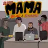 Mama (feat. Oxlade & Blaqbonez) - Single album lyrics, reviews, download