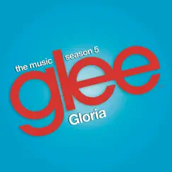 Gloria (Glee Cast Version) [feat. Adam Lambert] Song Lyrics