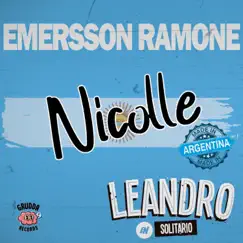 NICOLLE (Made in Argentina) - Single by EMERSSON RAMONE & Leandro en Solitario album reviews, ratings, credits