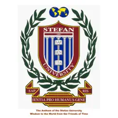 The Anthem of the Stefan University (Wisdom to the World from the Friends of Time) Song Lyrics