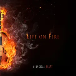 Life On Fire by Classical Blast album reviews, ratings, credits