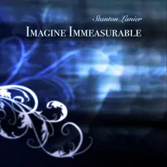 Imagine Immeasurable - Single by Stanton Lanier album reviews, ratings, credits