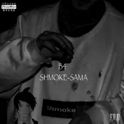 B4 Shmoke Sama - Single by Shmoke11 album reviews, ratings, credits