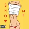 Show Me (feat. 100MilliKelz & YGB Jay) - Single album lyrics, reviews, download