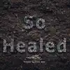 So Healed - Single album lyrics, reviews, download