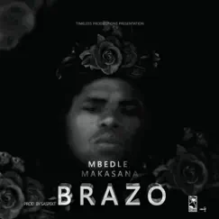 Brazo - Single by Mbedle Makasana album reviews, ratings, credits