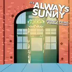 It's Always Sunny (feat. Dave-b, Los Toast & John-O) - Single by Duane's Primo album reviews, ratings, credits