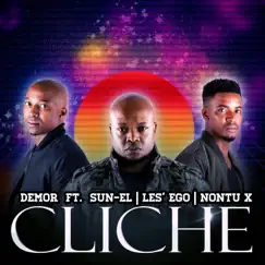 Cliche (feat. Sun-El Musician, Les Ego & Nontu X) - Single by Demor album reviews, ratings, credits