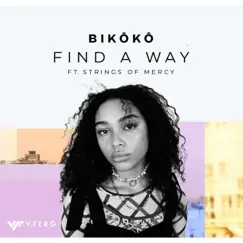 Find a Way (feat. Bikôkô & Strings of Mercy) Song Lyrics
