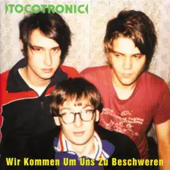 Wir kommen um uns zu beschweren (Deluxe Edition) by Tocotronic album reviews, ratings, credits