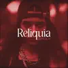 Reliquia - Single album lyrics, reviews, download