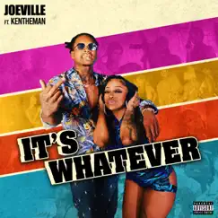 It's Whatever (feat. KenTheMan) - Single by JoeVille album reviews, ratings, credits