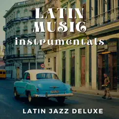 Latin Music - Instrumentals by Latin Jazz Deluxe album reviews, ratings, credits