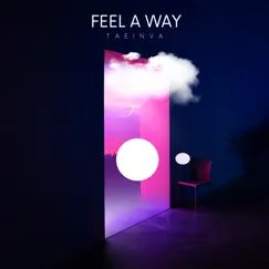 Feel a Way - Single by Taeinva album reviews, ratings, credits