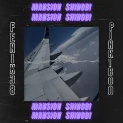 Mansion Shinobi - Single by FENIX 38 & PINK1B00 album reviews, ratings, credits